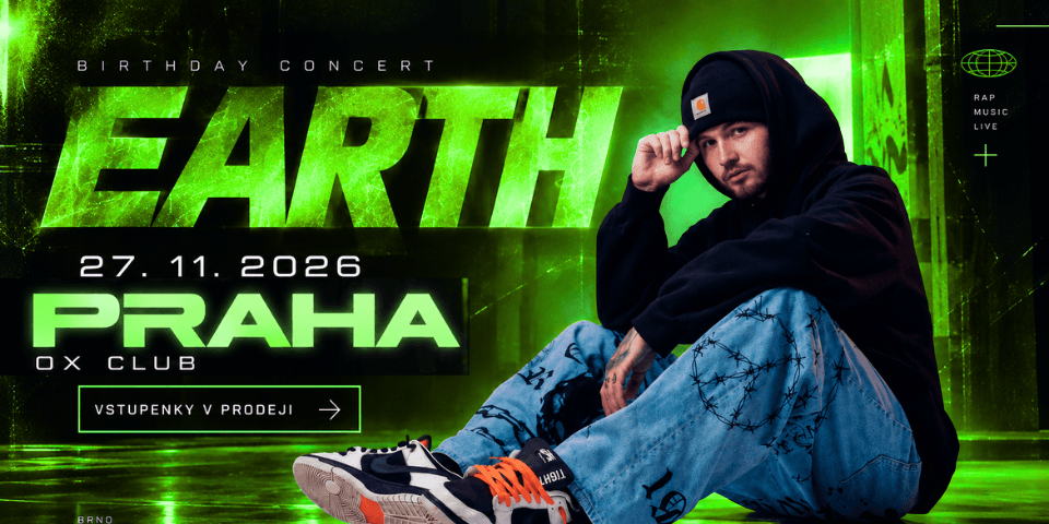 EARTH - NAROZENINY PRAHA 2026